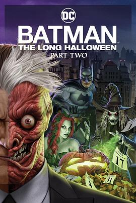 暗网色情片《蝙蝠侠：漫长的万圣节(下) Batman: The Long Halloween, Part 2》免费在线观看